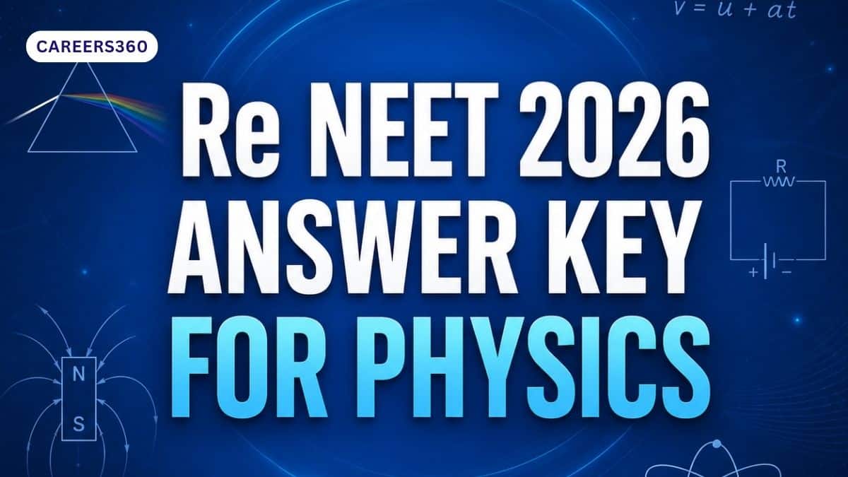 Re NEET 2026 Physics Answer Key Out: PDF Download Code-wise